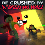 Be Crushed by a Speeding Wall!