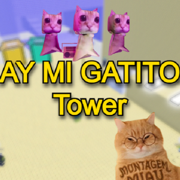 🐱 Ay Mi Gatito Tower 🎵