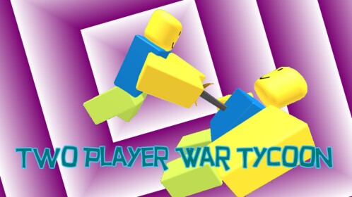 Two Player War Tycoon [Fixed Bugs]