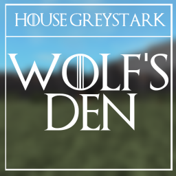 House Greystark, Wolf's Den