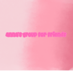 Anna’s group for friends!