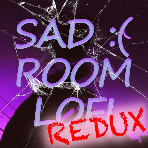 Sad Lofi :( [REDUX]