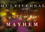 Multiversal Mayhem!