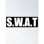 SWAT: Special Weapons, and Tactics.