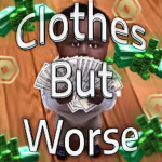 Clothes But Worse