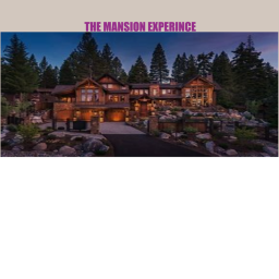 THE MANSION EXPERINCE