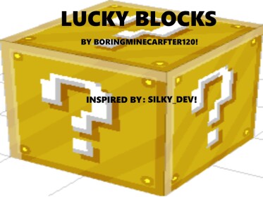 lucky Blocks!(READ DESC)