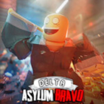 🔪INSANITY🔪Delta Asylum Bravo
