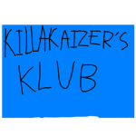 KILLAKAIZER’S KLUB