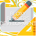 BloxyBurgers Development