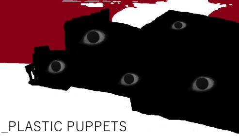[I give up] Plastic Puppets