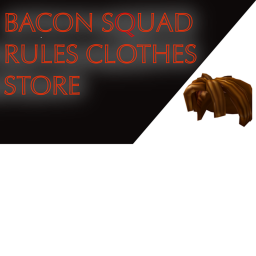 Bacon Squad Rules Clothes Store