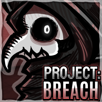 Project: Breach