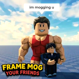 💪 Framemog Your Friends