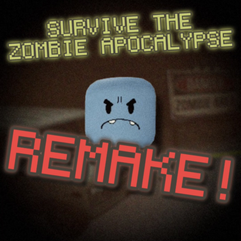 Survive the zombie apocalyspe REMAKE
