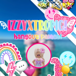 ʚ IzzyxTropic’s Hangout! ʚ