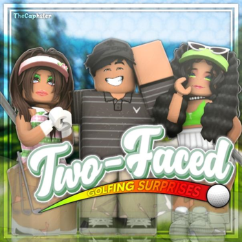 Two Faced | Season 3: Golfing Surprises