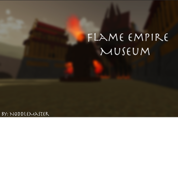 Flame Empire Museum