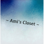 ~Ami’s Closet~