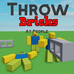 Throw Bricks At People