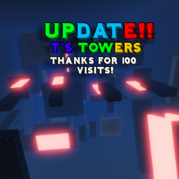 T's Towers [Beta] 100 visits!