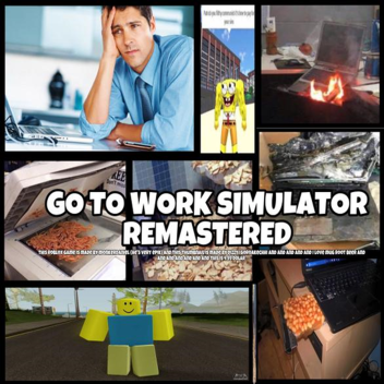 Go to work simulator