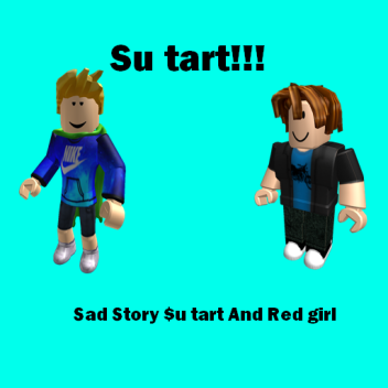 Sad Story $u tart And Red girl (BIG UPDATE)