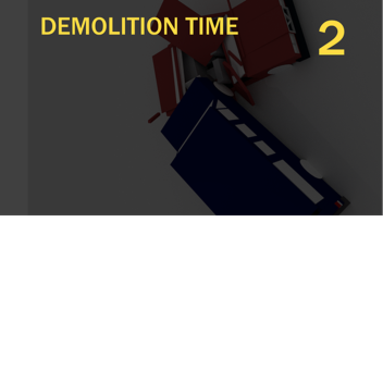 Demolition Time two