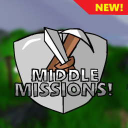 ⚔MIDDLE MISSIONS!⚔