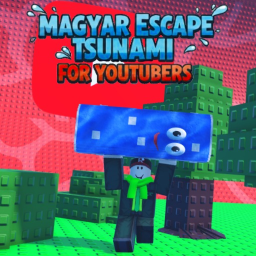Magyar Escape Tsunami For Youtubers