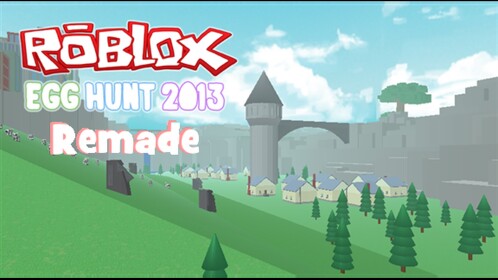 ROBLOX Egg Hunt 2013 [Re-Opened and Fixed]