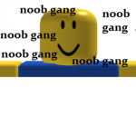 NOOB GANG FOR LIFEEEEEEEEEEEEEEEEEEEEEEEEEEEEEEEE