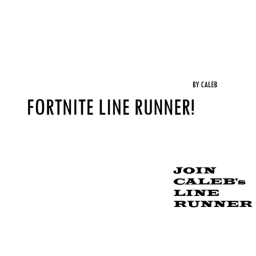 Fortnite line runner.