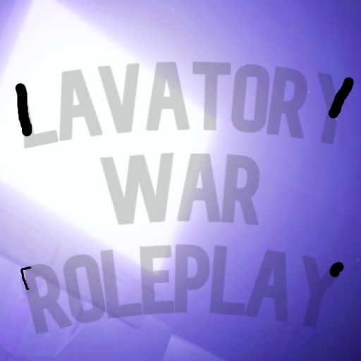 [final update] Lavatory War Roleplay official Roblox game thumbnail