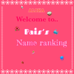 - Pais’s name ranking!-