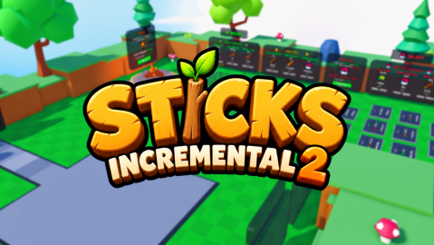 [UPD2 🌲] Sticks Incremental 2