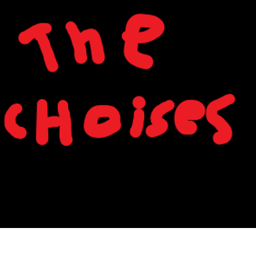 the CHOICES (Bad)