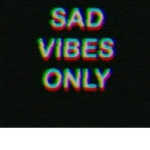 [SADVIBES]