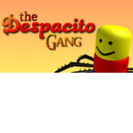 -The Despacito Gang-