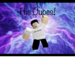 The Dupe’s!