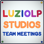 LuzioLP Studios: Team Meetings