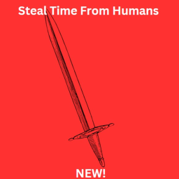 Steal Time From Humans (UPDATE 1)