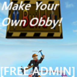 Make Your Own Obby (FREE ADMIN)🌈