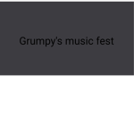 Grumpy's music fest