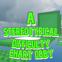 A Stereotypical Difficulty Chart Obby!
