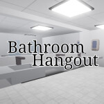 Bathroom Hangout