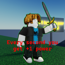 Every Second You Get 1 Power [REOPENED]