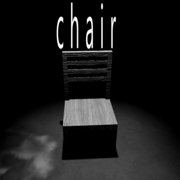 Stare at a chair