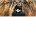 Puro's Floofy Friends!