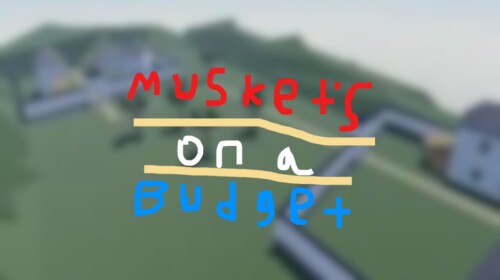 (CANNONS 💥) Muskets on a Budget